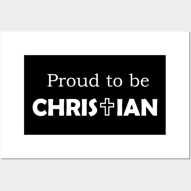 proud to be Christian Religious Tee Wall Art by Foxydream